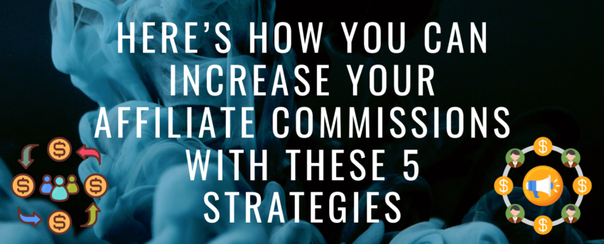 Increase Your Affiliate Commissions